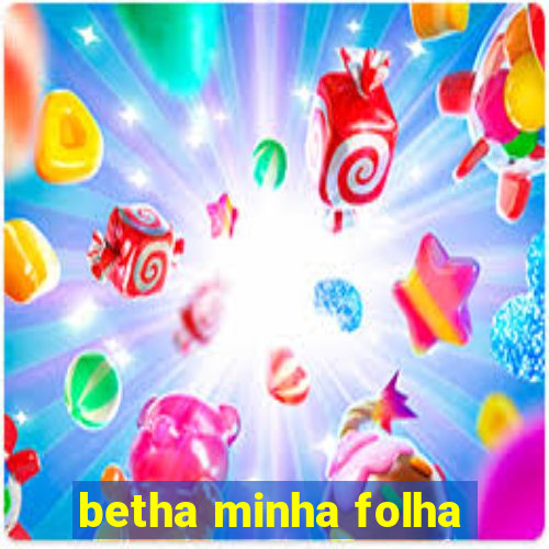 betha minha folha